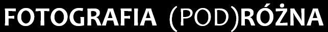 FOTOGRAFIA (POD)RÓŻNA